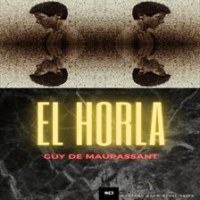 El Horla by Maupassant, Guy De